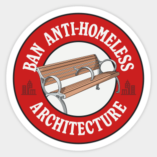 Ban Anti Homeless Architecture - Hostile Architecture Sticker